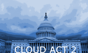Read more about the article Cloud Act 2: As the CLOUD Act sneaks into the omnibus, privacy advocates warn
