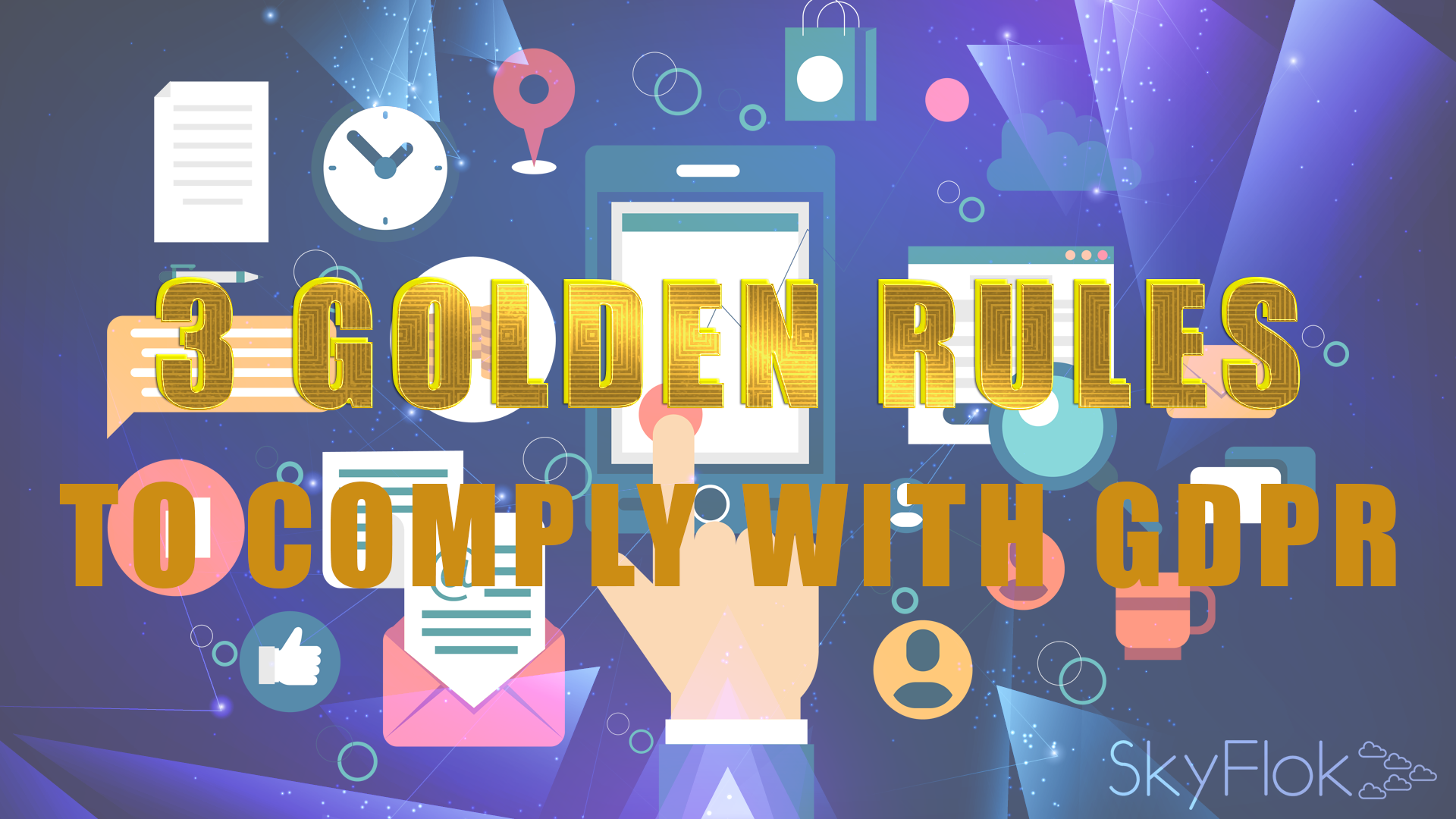 You are currently viewing IT Management: The 3 Golden Rules to Comply with GDPR