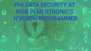 PHI Data Security at Risk in Medtronic’s N’Vision Programmer