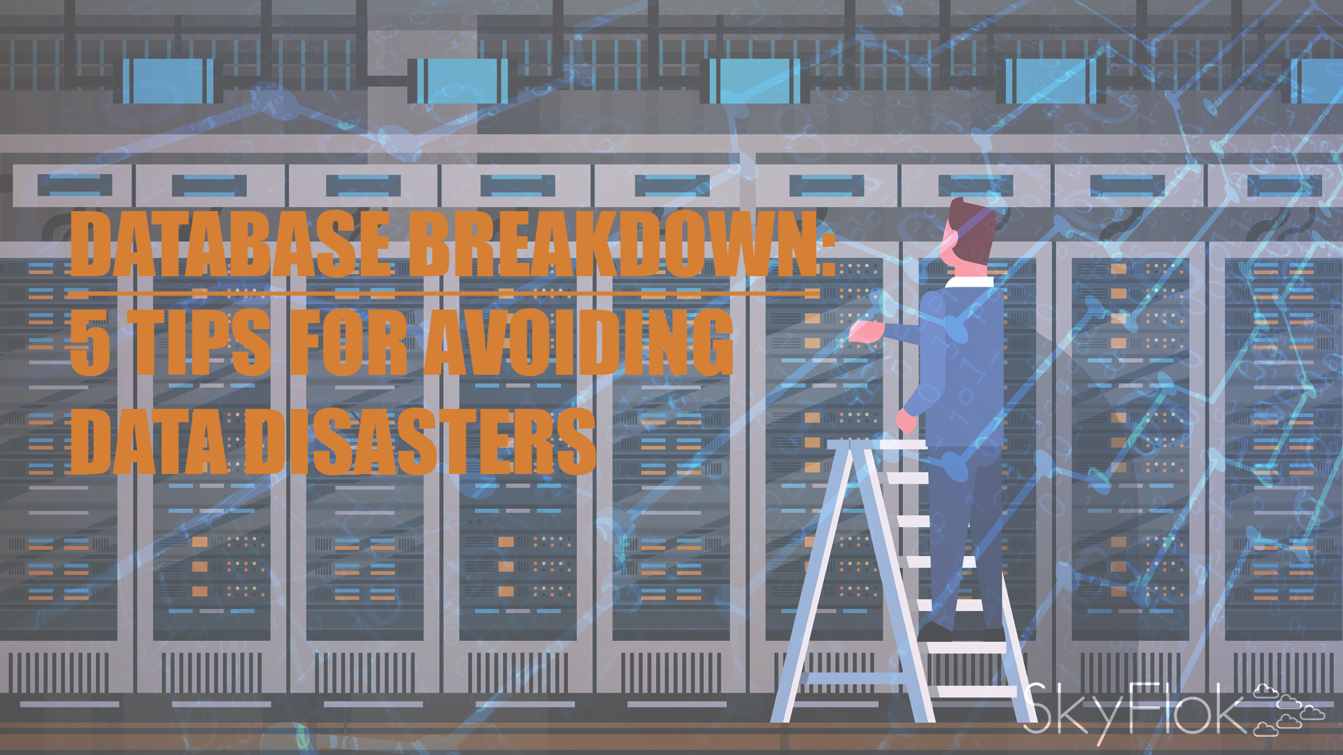 Read more about the article Database breakdown: 5 tips for avoiding data disasters