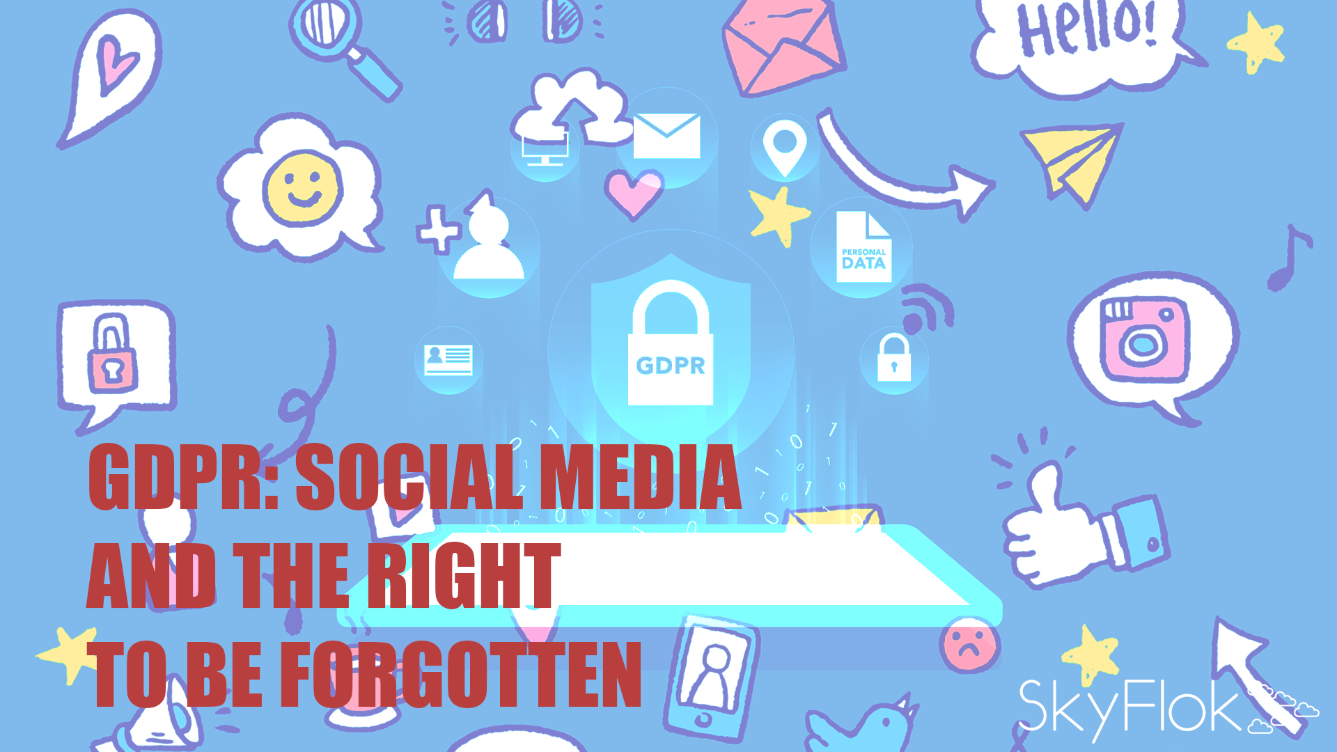 GDPR: social media and the right to be forgotten