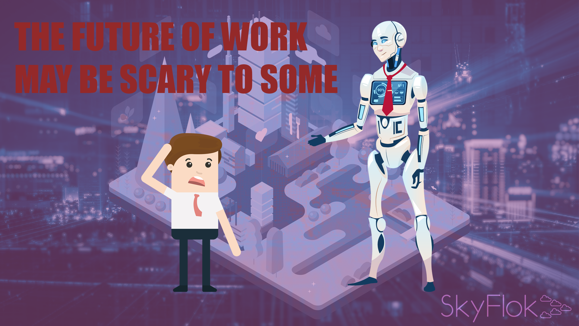 You are currently viewing The Future of Work May Be Scary to Some