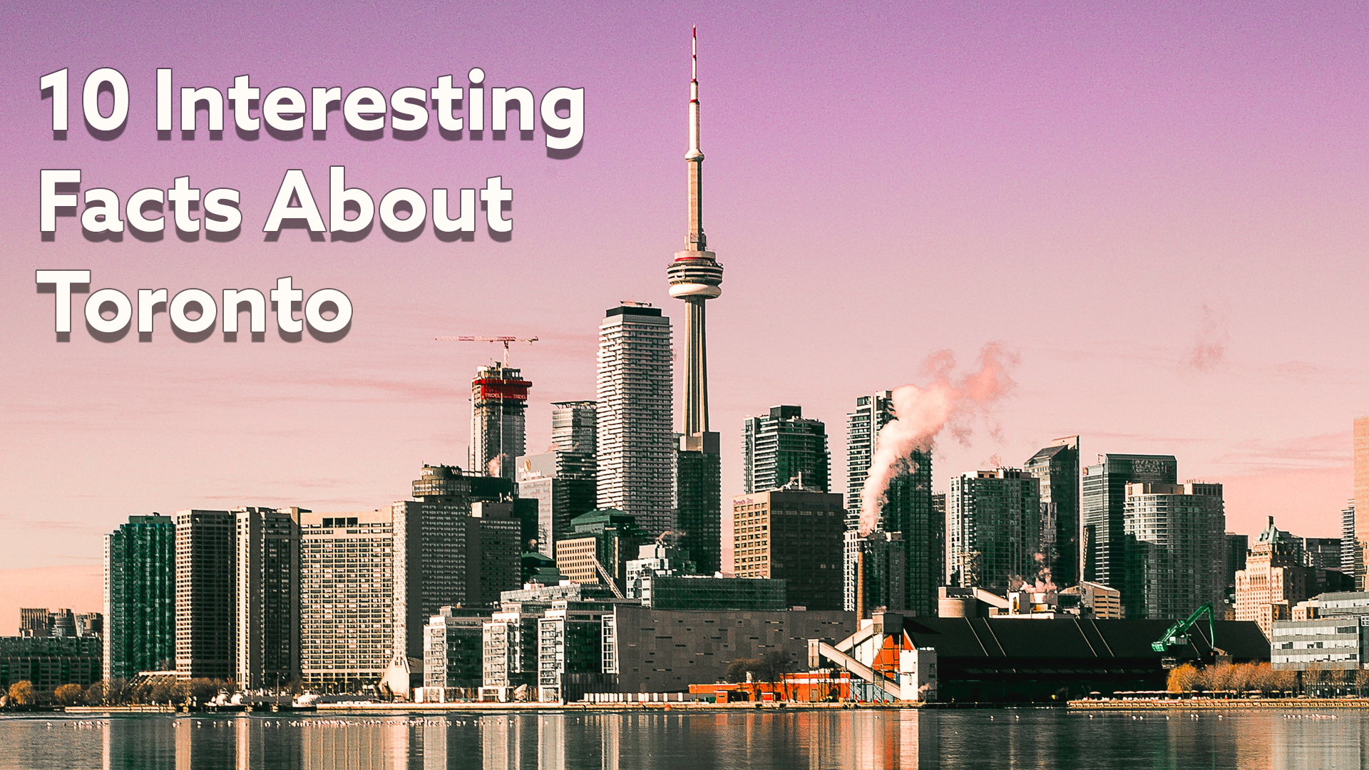 Read more about the article 10 Interesting Facts About Toronto