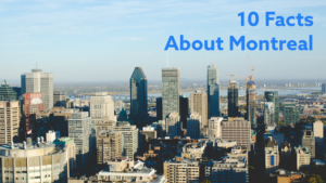 10 Facts About Montreal