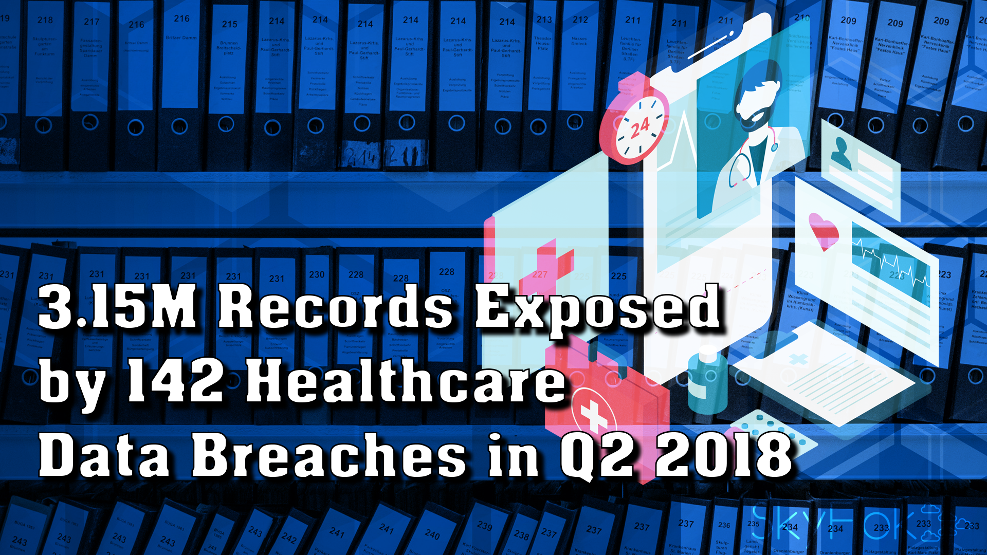 You are currently viewing 3.15M Records Exposed by 142 Healthcare Data Breaches in Q2 2018