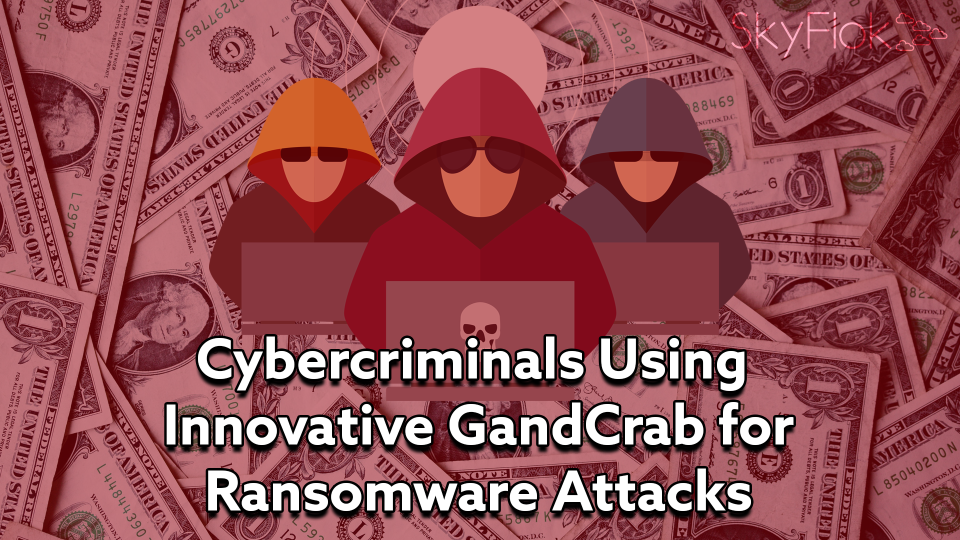 You are currently viewing Cybercriminals Using Innovative GrandCrab for Ransomware Attacks