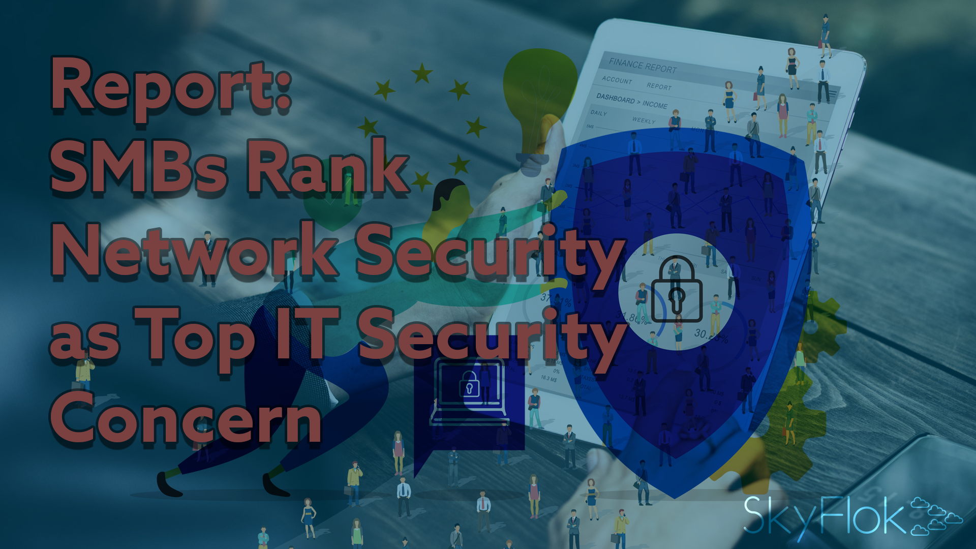 You are currently viewing Report: SMBs Rank Network Security as Top IT Security Concern