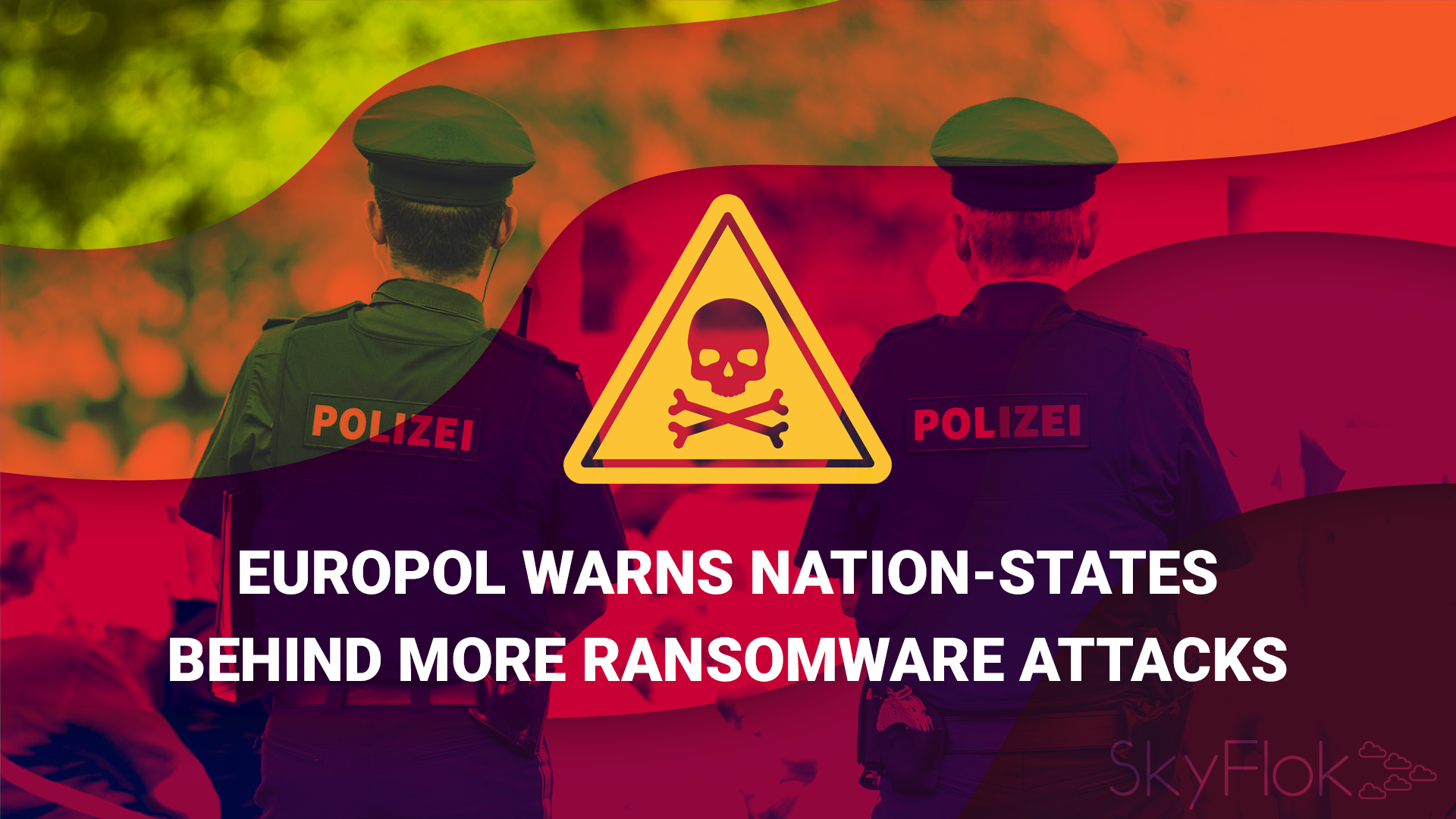 You are currently viewing Europol Warns Nation-States Behind More Ransomware Attacks