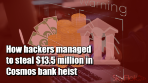 Read more about the article How hackers managed to steal $13.5 million in Cosmos bank heist