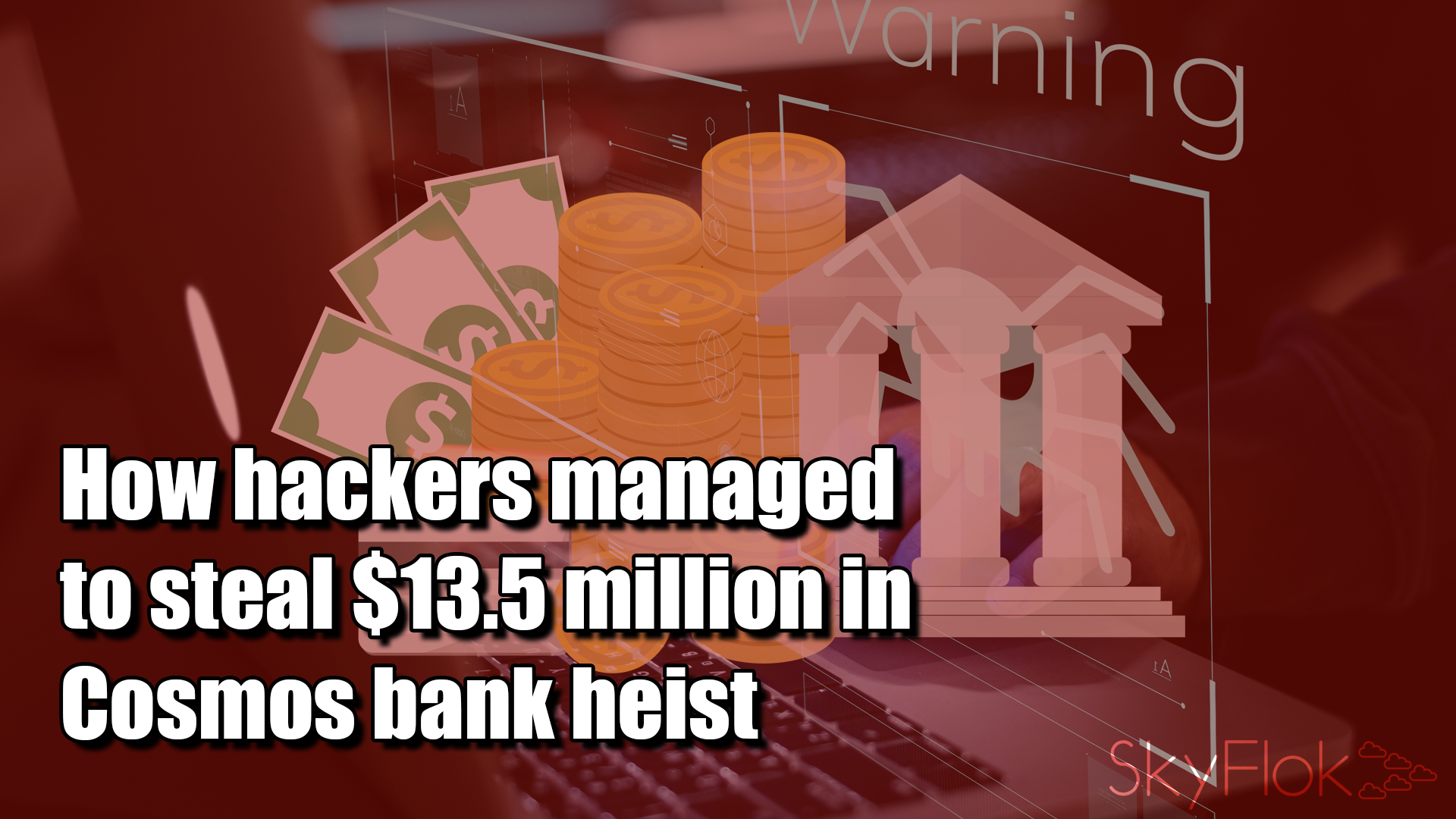 You are currently viewing How hackers managed to steal $13.5 million in Cosmos bank heist