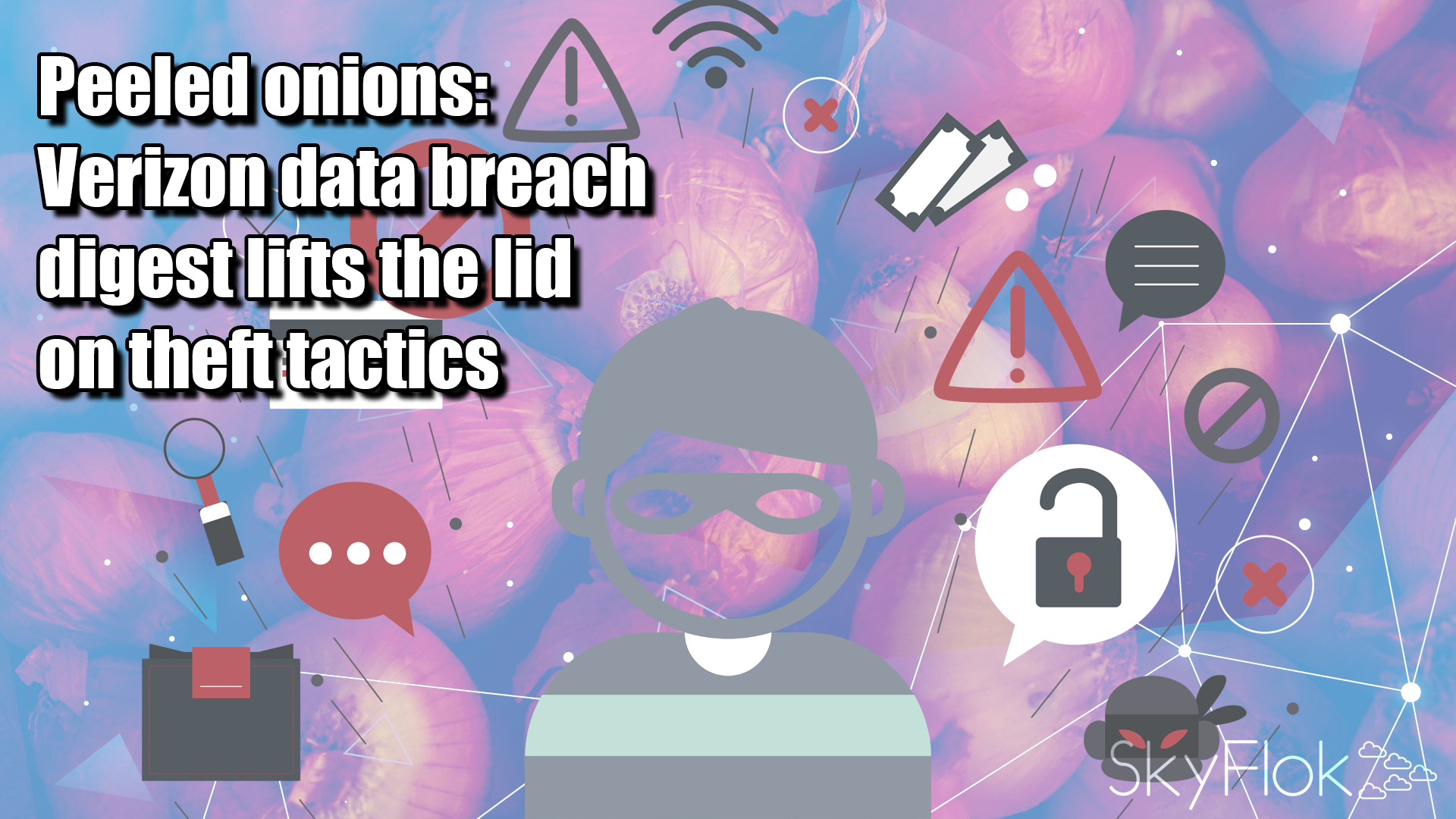 You are currently viewing Peeled onions and a Minus Touch: Verizon data breach digest lifts the lid on theft tactics