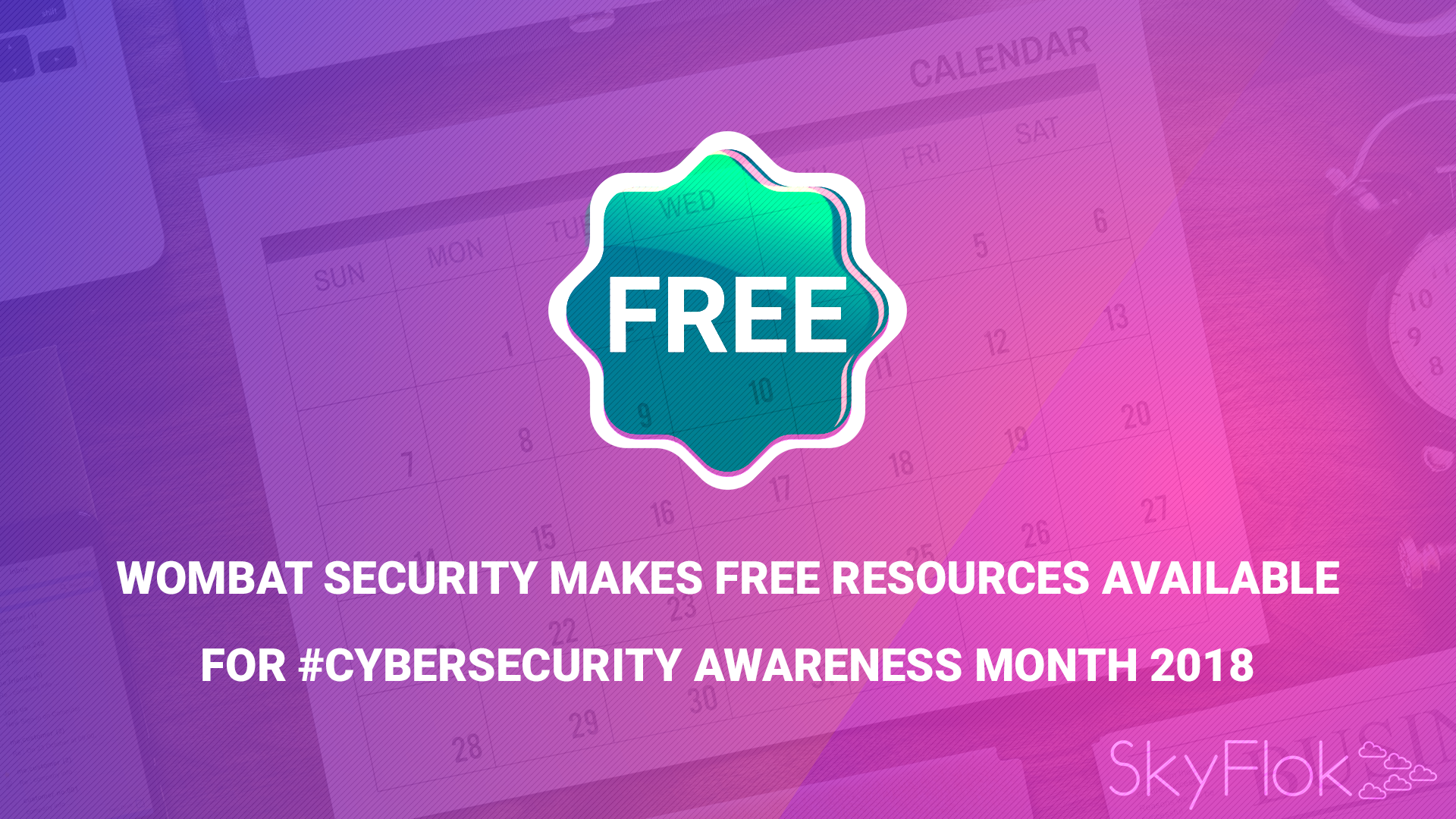 Wombat Security Makes Free Resources Available for #Cybersecurity Awareness Month 2018