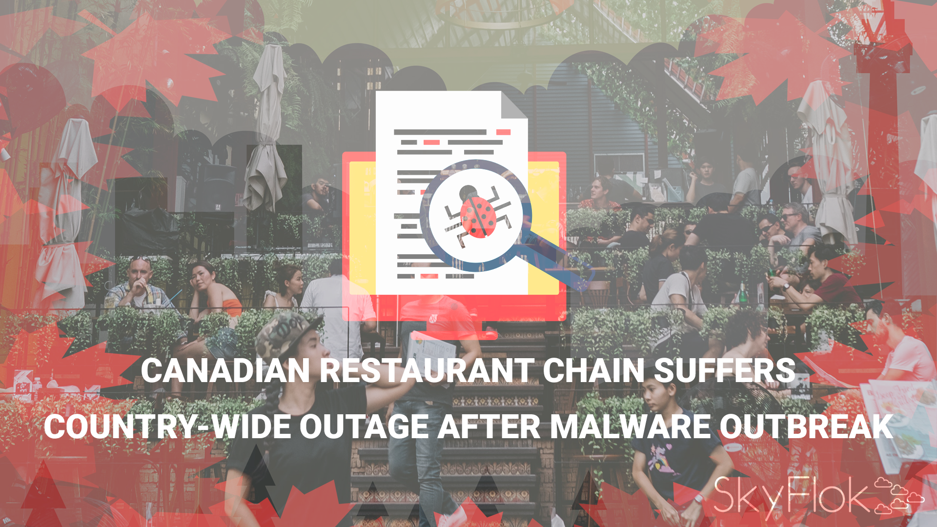 You are currently viewing Canadian restaurant chain suffers country-wide outage after malware outbreak