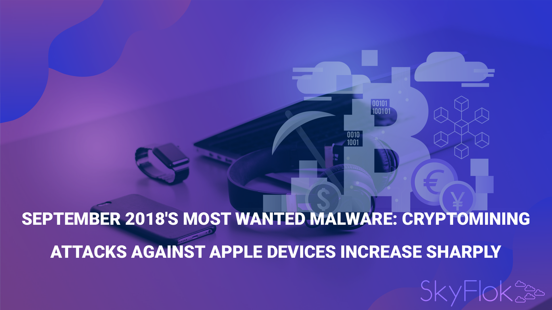 You are currently viewing September 2018’s Most Wanted Malware: Cryptomining Attacks Against Apple Devices Increase Sharply