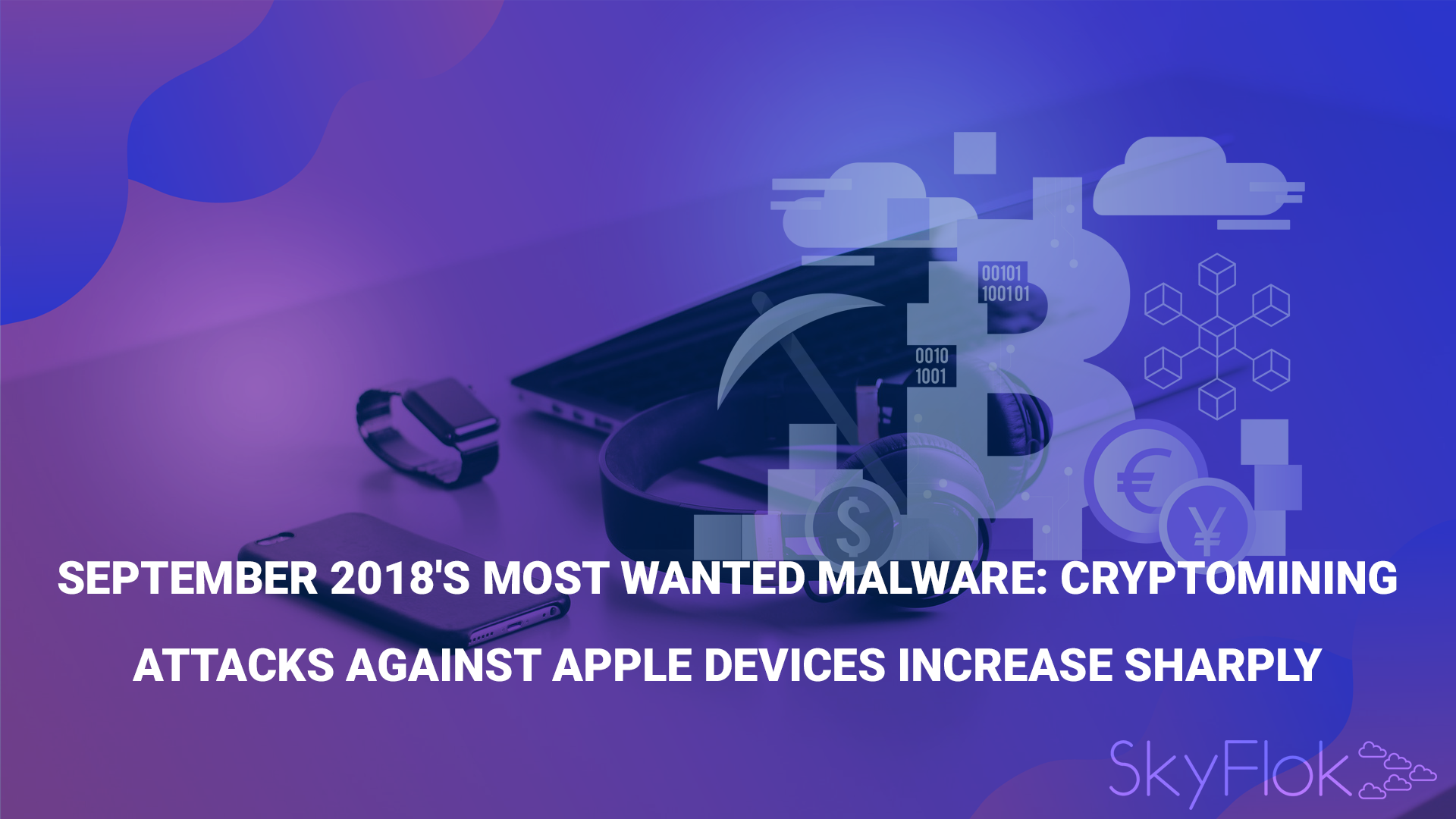 Read more about the article September 2018’s Most Wanted Malware: Cryptomining Attacks Against Apple Devices Increase Sharply