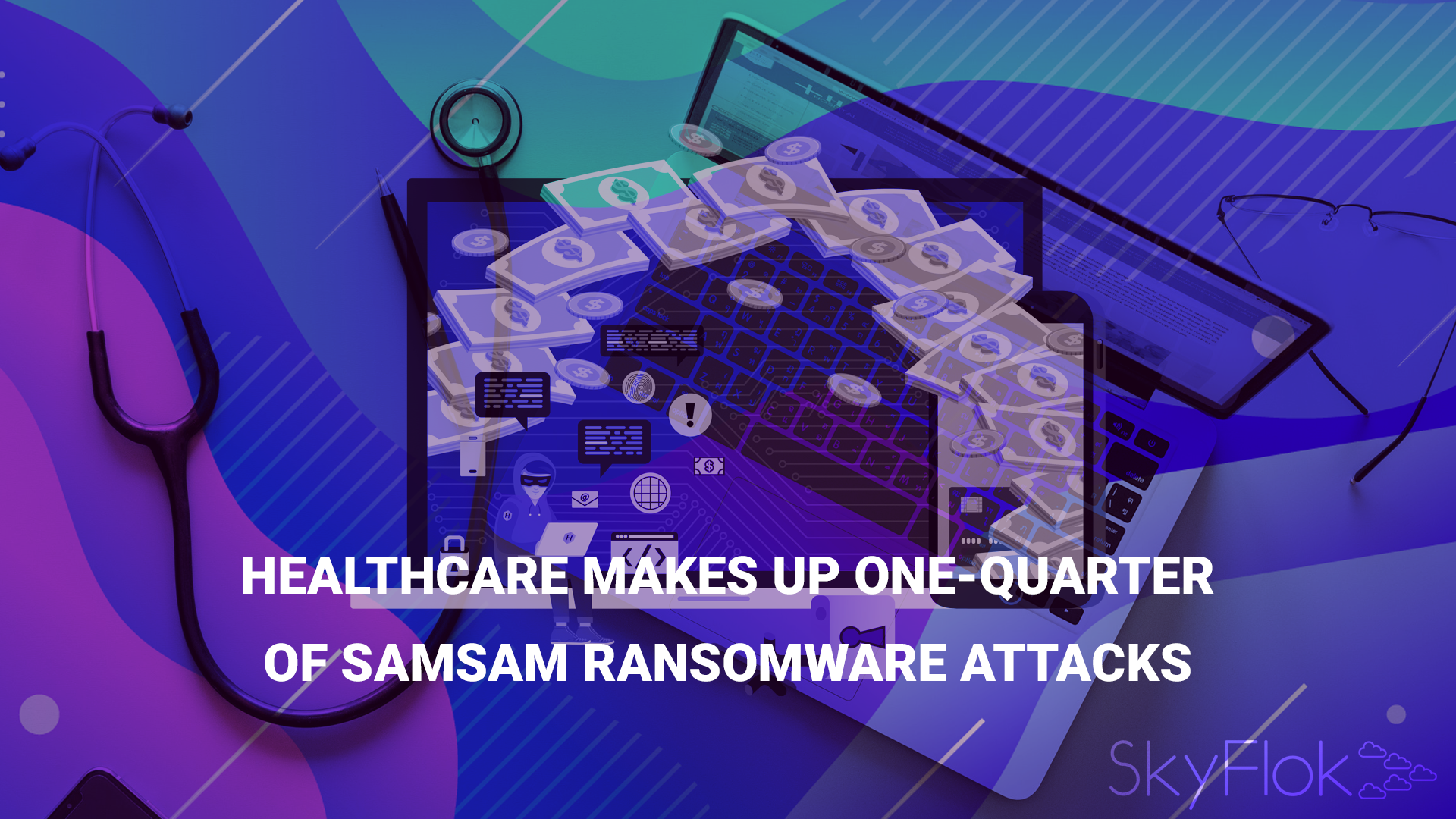 You are currently viewing Healthcare Makes Up One-Quarter of SamSam Ransomware Attacks