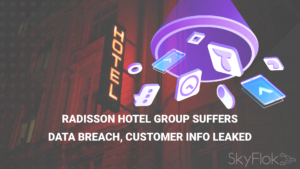 Read more about the article Radisson Hotel Group suffers data breach, customer info leaked
