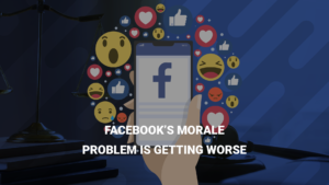 Facebook’s morale problem is getting worse
