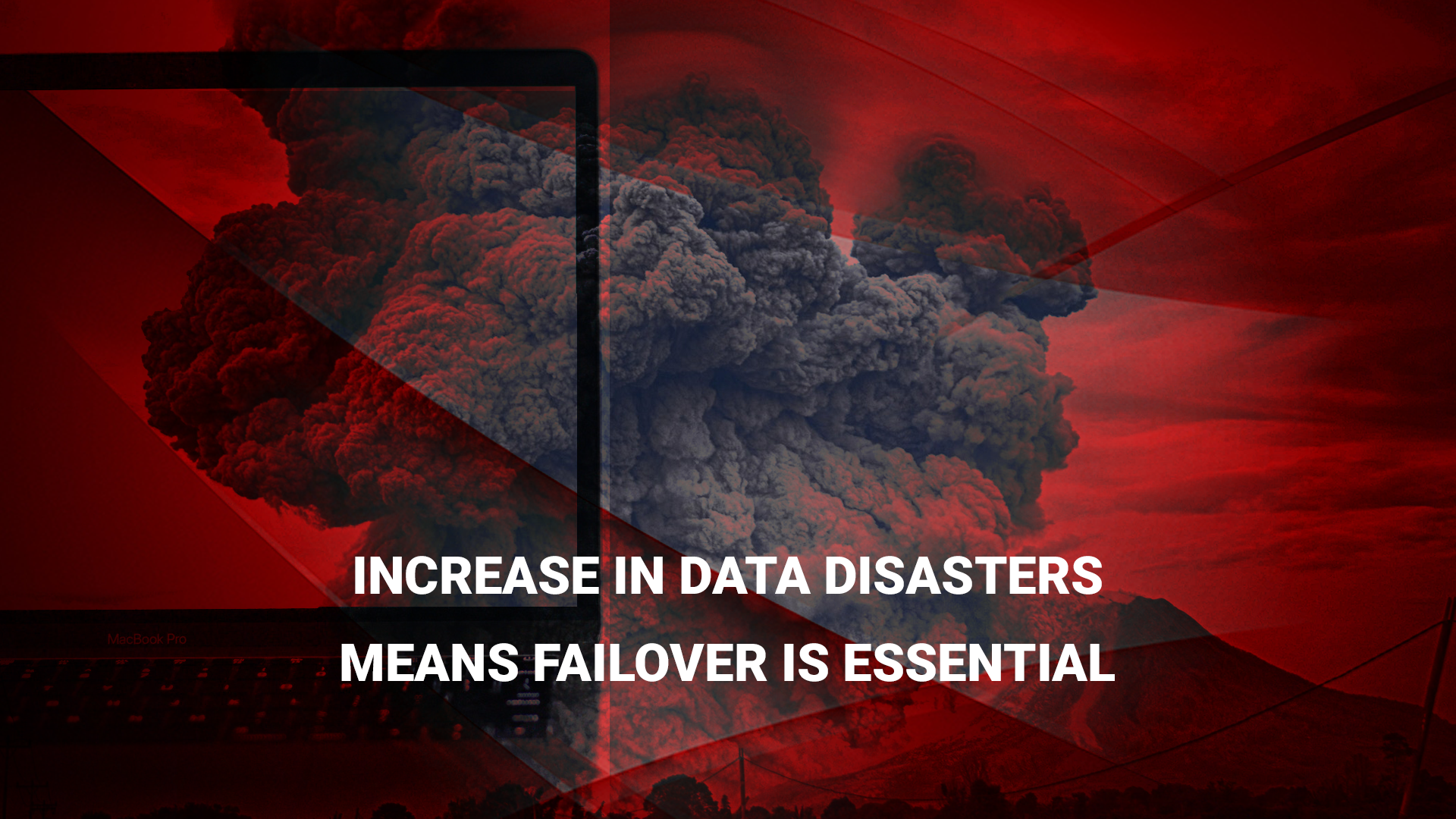 You are currently viewing Increase in Data Disasters Means Failover is Essential