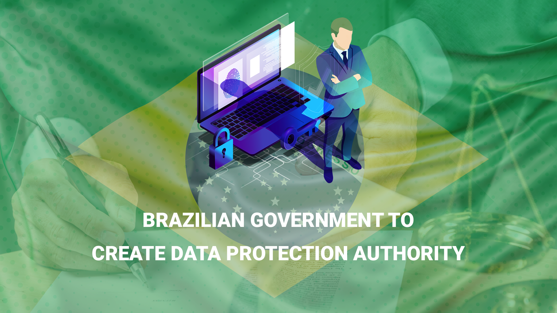 You are currently viewing Brazilian government to create data protection authority