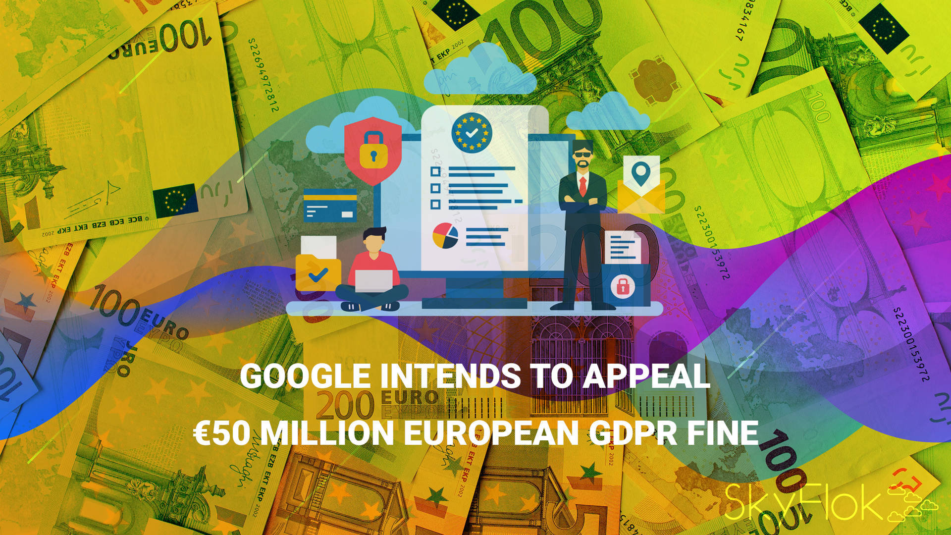 Google intends to appeal €50 million European GDPR fine