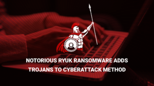 Read more about the article Notorious Ryuk Ransomware Adds Trojans to Cyberattack Method