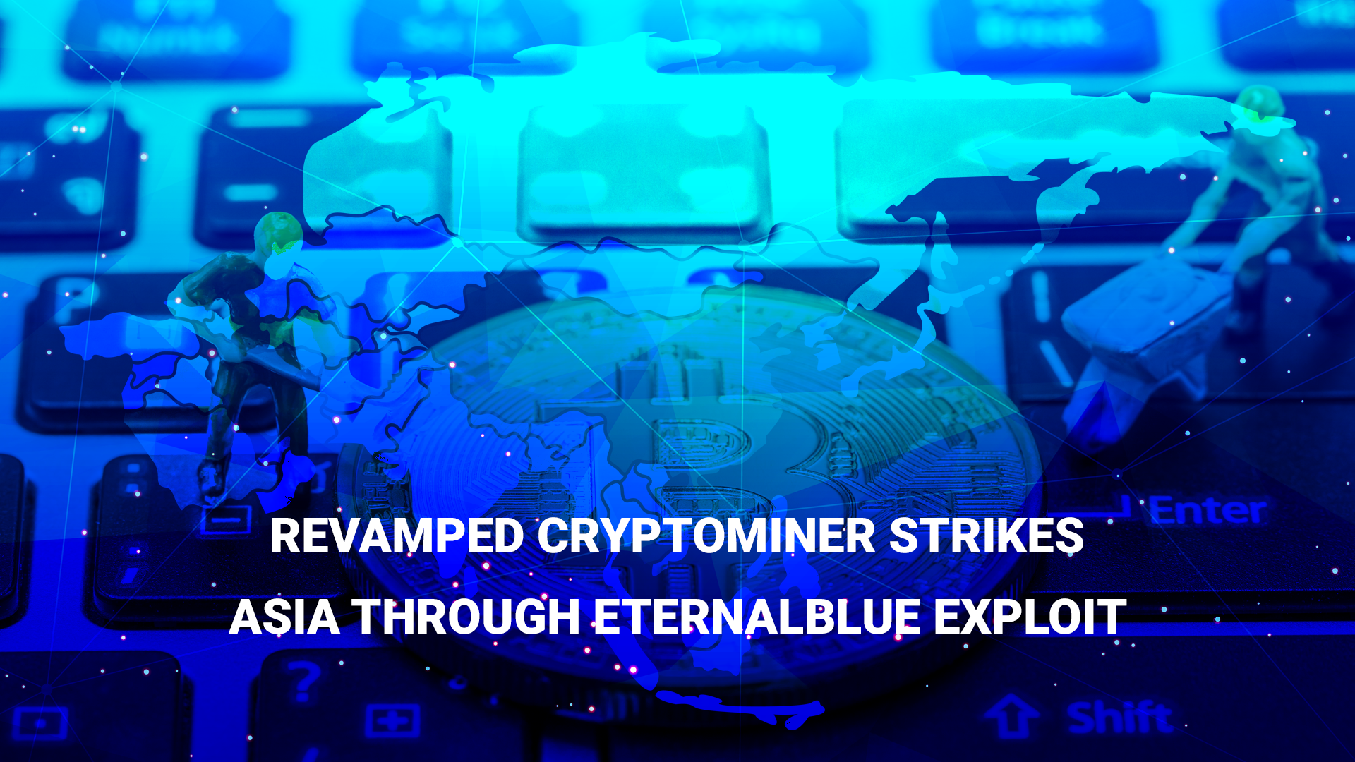 You are currently viewing Revamped cryptominer strikes Asia through EternalBlue exploit