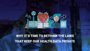 Read more about the article Why it’s time to rethink the laws that keep our health data private