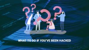 Read more about the article What To Do If You’ve Been Hacked