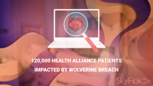Read more about the article 120,000 Health Alliance Patients Impacted by Wolverine Breach