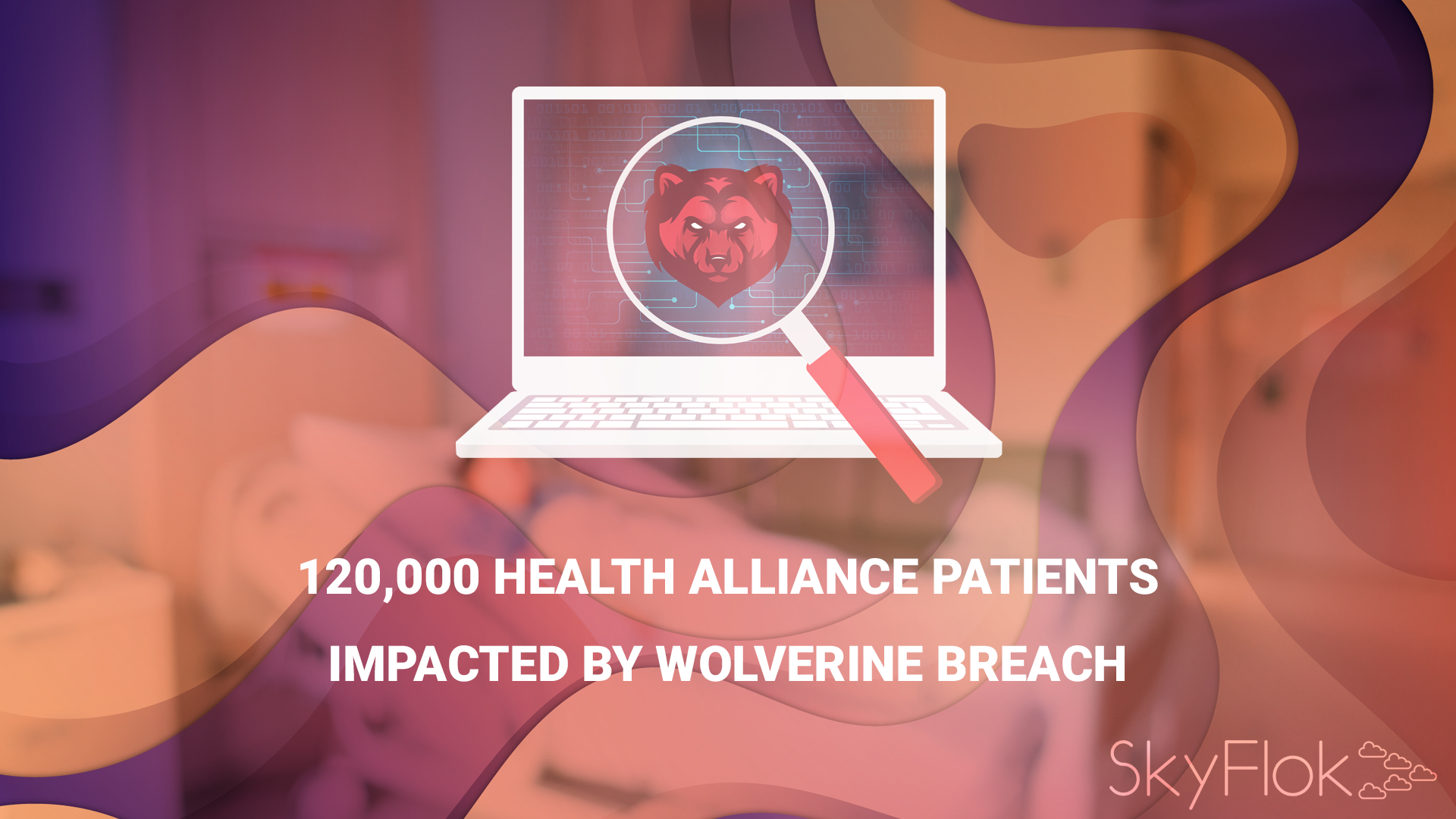 You are currently viewing 120,000 Health Alliance Patients Impacted by Wolverine Breach