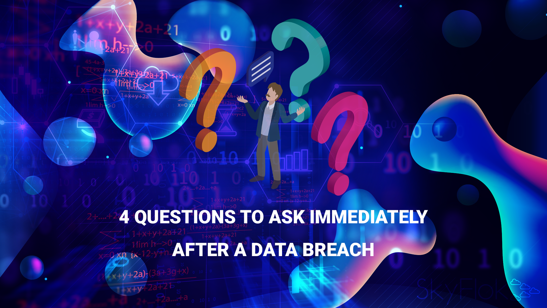 You are currently viewing 4 Questions To Ask Immediately After A Data Breach