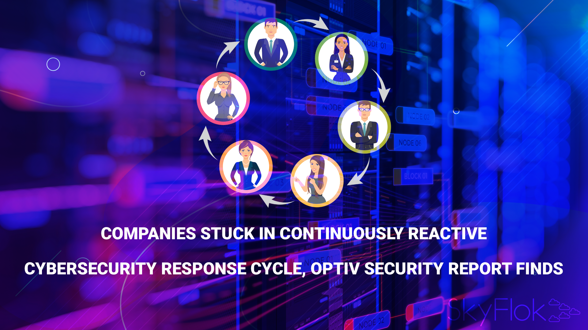 You are currently viewing Companies Stuck in Continuously Reactive Cybersecurity Response Cycle, Optiv Security Report Finds