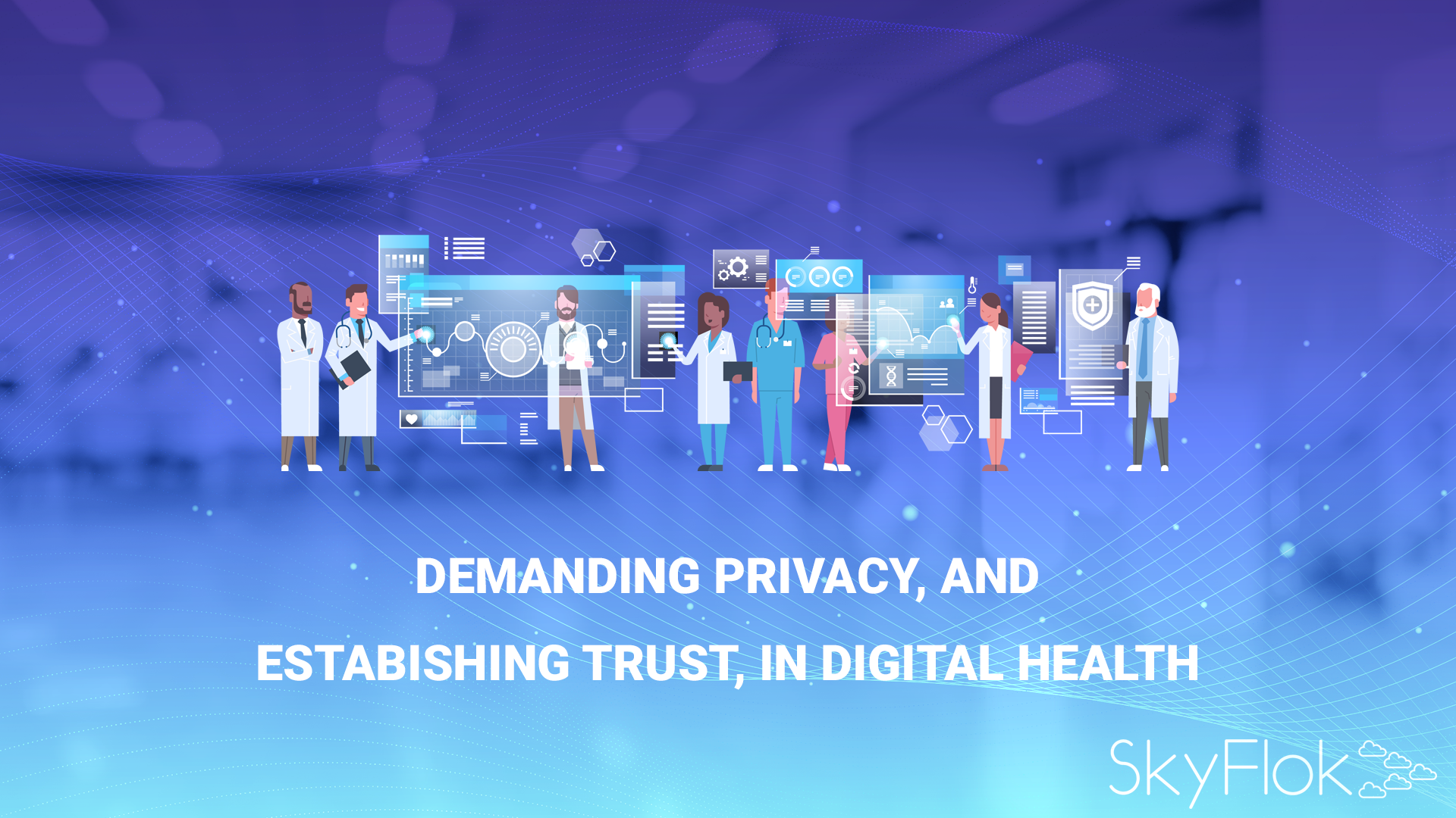 Demanding privacy, and establishing trust, in digital health