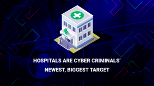 Read more about the article Hospitals Are Cyber Criminals’ Newest, Biggest Target