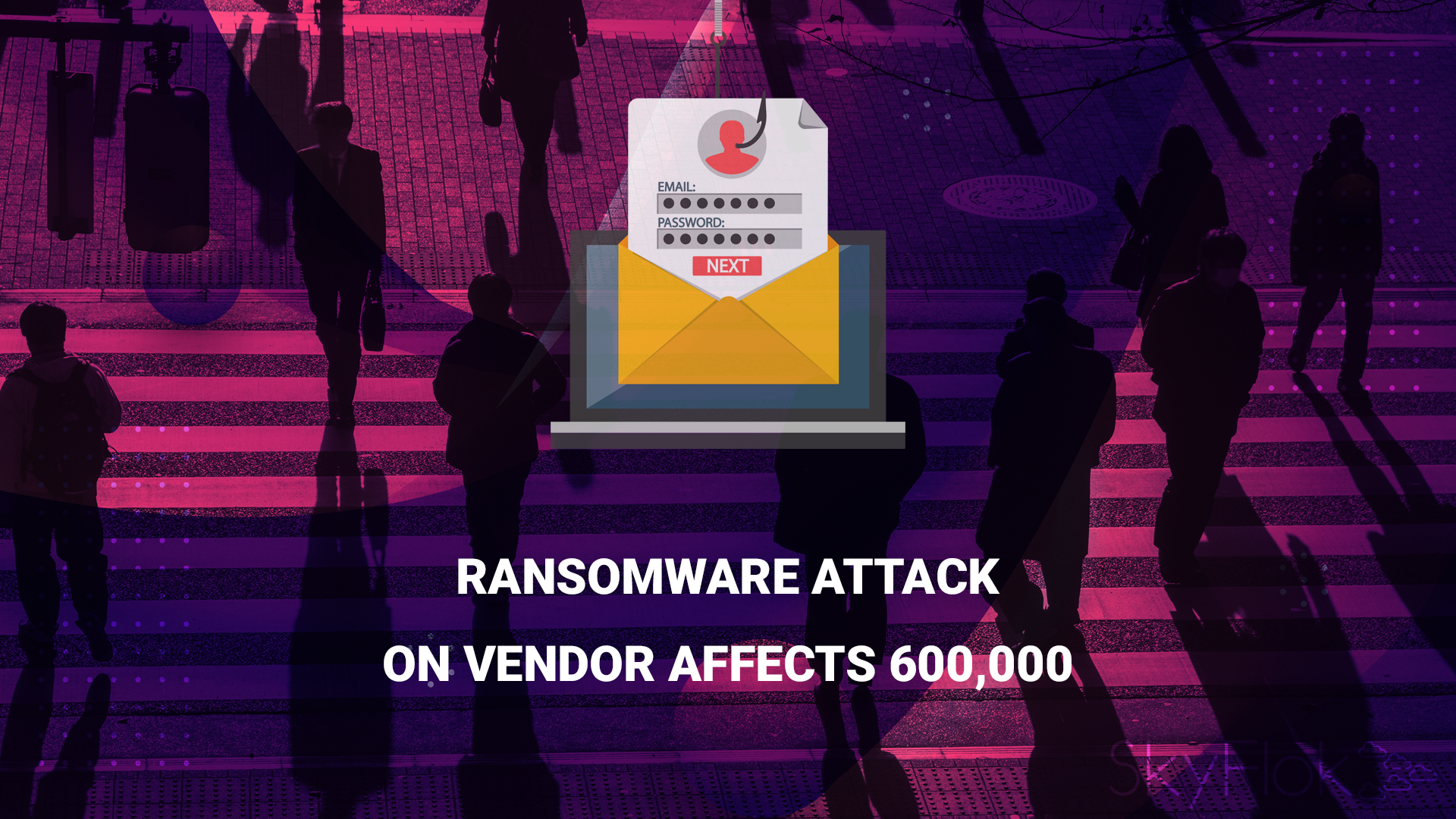 You are currently viewing Ransomware Attack on Vendor Affects 600,000