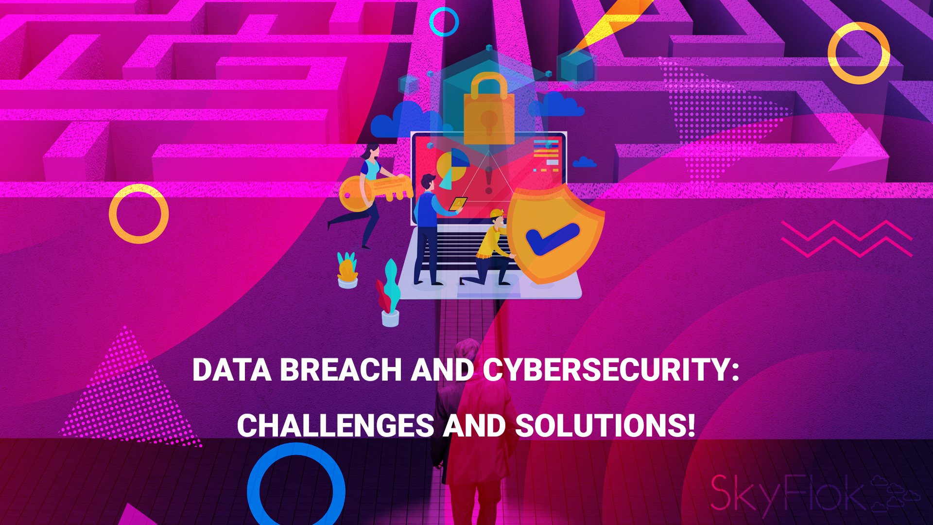 You are currently viewing Data breach and cybersecurity: Challenges and solutions!