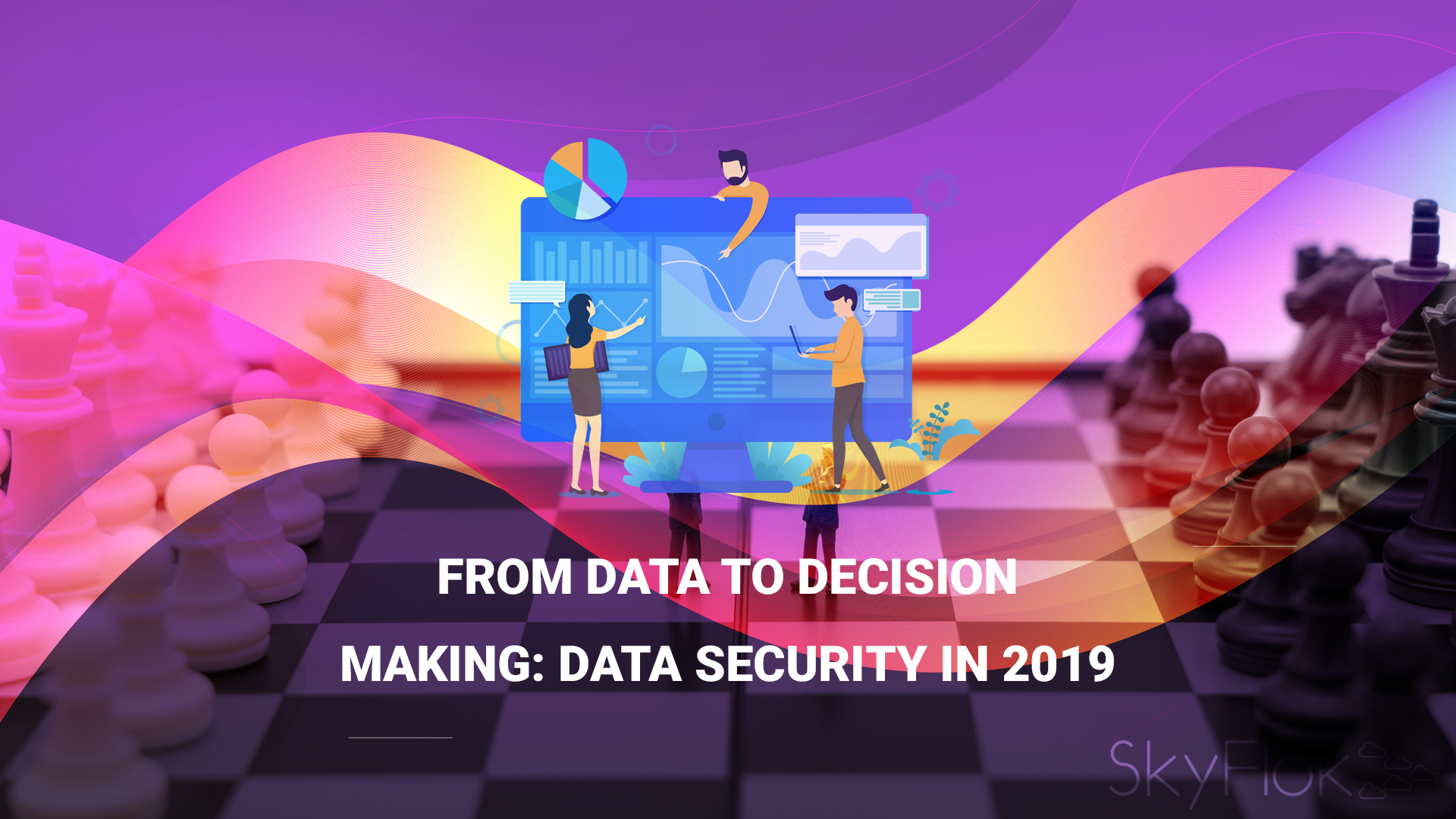From data to decision-making: Data security in 2019