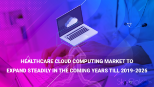 Read more about the article Healthcare Cloud Computing Market to Expand Steadily in the Coming Years till 2019-2026